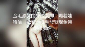 【极品❤️情侣性爱】别人的校花级女神反差女友美妙口技钻毒龙小穴又粉又嫩多汁白浆超级滑爆艹蜜穴内射