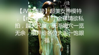 【新片速遞】&nbsp;&nbsp; ❤️❤️淫荡巨乳嫂子5，一对美乳又大又白，掏出大奶乳交，多毛骚逼骑乘位，后入撞击乳摇，穿上高跟鞋站立抽插[2.8G/MP4/03:21:44]