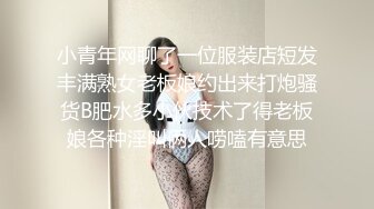 露脸小女友趴下口交，第一人称，最后抠逼自慰