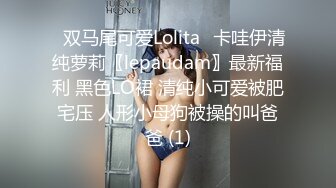 最强大最完美的蜜臀 疯狂后入 女友爽到胡言乱语