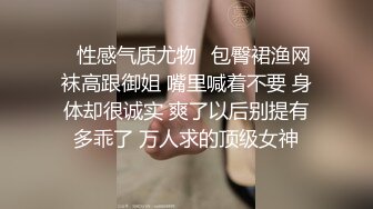 女朋友跪着让我从后无套爆操她